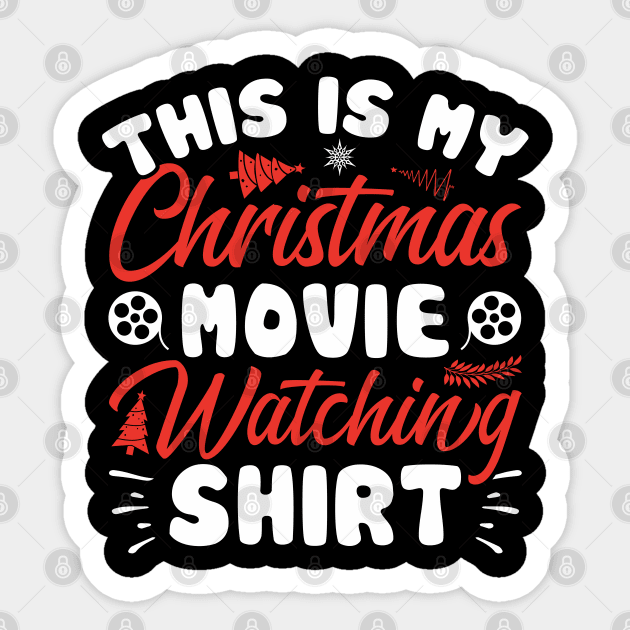 This is My Christmas Movie Watching Shirt Sticker by MZeeDesigns